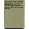Lgbt-Related Music In Canada: Gentleman Reg Albums, K.D. Lang Albums, Kids On Tv Albums, Lgbt Musicians From Canada, Lesbians On Ecstasy Albums door Source Wikipedia