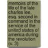 Memoirs Of The Life Of The Late Charles Lee, Esq. Second In Command In The Service Of The United States Of America During The Revolution (V. 3)