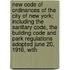 New Code Of Ordinances Of The City Of New York; Including The Sanitary Code, The Building Code And Park Regulations Adopted June 20, 1916, With