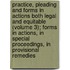 Practice, Pleading And Forms In Actions Both Legal And Equitable (Volume 3); Forms In Actions, In Special Proceedings, In Provisional Remedies
