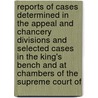 Reports Of Cases Determined In The Appeal And Chancery Divisions And Selected Cases In The King's Bench And At Chambers Of The Supreme Court Of door New Brunswick Supreme Court