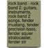 Rock Band - Rock Band 2: Guitars, Instruments, Rock Band 2 Songs, Fender Mustang, Fender Precision Bass, Fender Squier Stratocaster, Fender Str