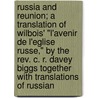 Russia And Reunion; A Translation Of Wilbois' "L'Avenir De L'Eglise Russe," By The Rev. C. R. Davey Biggs Together With Translations Of Russian door Joseph Wilbois