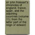 Sir John Froissart's Chronicles Of England, France, Spain, And The Adjoining Countries (Volume 11); From The Latter Part Of The Reign Of Edward