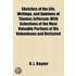 Sketches Of The Life, Writings, And Opinions Of Thomas Jefferson; With Selections Of The Most Valuable Portions Of His Voluminous And Unrivaled