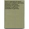 Sport In Germany By Sport: American Football In Germany, Athletics In Germany, Badminton In Germany, Baseball In Germany, Basketball In Germany door Source Wikipedia