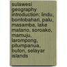 Sulawesi Geography Introduction: Lindu, Bontobahari, Palu, Masamba, Lake Matano, Soroako, Mamuju, Larompong, Pitumpanua, Buton, Selayar Islands by Source Wikipedia