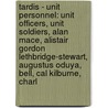 Tardis - Unit Personnel: Unit Officers, Unit Soldiers, Alan Mace, Alistair Gordon Lethbridge-Stewart, Augustus Oduya, Bell, Cal Kilburne, Charl by Source Wikia