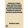 Tennessee's Pond Of Liquor And Pool Of Blood; A Complete And Detailed Account Of Our Shameless Condition In Tennessee; The Cause And The Remedy door Charles D. Johns