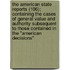 The American State Reports (106); Containing The Cases Of General Value And Authority Subsequent To Those Contained In The "American Decisions"