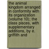 The Animal Kingdom Arranged In Conformity With Its Organization (Volume 10); The Class Pisces, With Supplementary Additions, By E. Griffith And by Edward Griffith