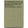 The Autobiography Of The Rev. Will. Jay; With Reminiscences Of Some Distinguished Contemporaries, Selections From His-Correspondence. Edited By by William Jay