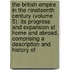 The British Empire In The Nineteenth Century (Volume 5); Its Progress And Expansion At Home And Abroad, Comprising A Description And History Of
