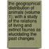 The Geographical Distribution Of Animals (Volume 1); With A Study Of The Relations Of Living And Extinct Faunas As Elucidating The Past Changes