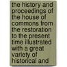 The History And Proceedings Of The House Of Commons From The Restoration To The Present Time Illustrated With A Great Variety Of Historical And door Great Britain. Commons