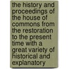 The History And Proceedings Of The House Of Commons From The Restoration To The Present Time With A Great Variety Of Historical And Explanatory door Great Britain Parliament Commons