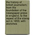 The History Of British Journalism; From The Foundation Of The Newspaper Press In England, To The Repeal Of The Stamp Act In 1855; With Sketches