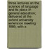 Three Lectures On The Science Of Language And Its Place In General Education; Delivered At The Oxford University Extension Meeting 1889, With A