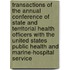 Transactions Of The Annual Conference Of State And Territorial Health Officers With The United States Public Health And Marine-Hospital Service