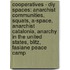 Cooperatives - Diy Spaces: Anarchist Communities, Squats, A-Space, Anarchist Catalonia, Anarchy In The United States, Blitz, Faslane Peace Camp