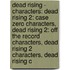 Dead Rising - Characters: Dead Rising 2: Case Zero Characters, Dead Rising 2: Off The Record Characters, Dead Rising 2 Characters, Dead Rising C
