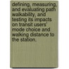Defining, Measuring, And Evaluating Path Walkability, And Testing Its Impacts On Transit Users' Mode Choice And Walking Distance To The Station. door Sung-Jin Park