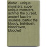 Diablo - Unique Monsters: Super Unique Monsters, Achmel The Cursed, Ancient Kaa The Soulless, Bartuc The Bloody, Bishibosh, Bloodraven, Bloodwit door Source Wikia
