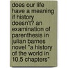Does Our Life Have A Meaning If History Doesn't? An Examination Of Parenthesis In Julian Barnes  Novel "A History Of The World In 10,5 Chapters" by Cornelia Neumann