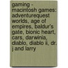 Gaming - Macintosh Games: Adventurequest Worlds, Age Of Empires, Baldur's Gate, Bionic Heart, Cars, Darwinia, Diablo, Diablo Ii, Dr. J And Larry door Source Wikia