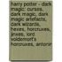 Harry Potter - Dark Magic: Curses, Dark Magic, Dark Magic Artefacts, Dark Wizards, Hexes, Horcruxes, Jinxes, Lord Voldemort's Horcruxes, Antonin