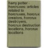 Harry Potter - Horcruxes: Articles Related To Horcruxes, Horcrux Creators, Horcrux Destroyers, Horcrux Destruction Locations, Horcrux Locations