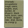 Inheriwiki - Occupations: Magic Users, Angela, Arya, Barden, Bl Dhgarm, Black Hand, Brom, Carn, D Thedr, Dragon Rider, Drail, Durza, Du Vrangr G by Source Wikia