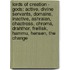 Lords Of Creation - Gods: Active, Divine Servants, Domains, Inactive, Ashralan, Chactross, Chroma, Drahthor, Frellisk, Hammu, Hensen, The Change