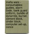 Mafia Wars - Consumables: Guides, Alarm Code, Bank Guard Uniform, Bundle Of Dynamite, Burner, Cement Block, Cinder Block, Computer Set-Up, Conce