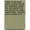 Notes On The West Indies: Written During The Expedition Under The Command Of The Late General Sir Ralph Abercromby, Including Observations On Th door George Pinckard