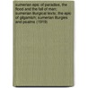 Sumerian Epic of Paradise, the Flood and the Fall of Man; Sumerian Liturgical Texts; The Epic of Gilgamish; Sumerian Liturgies and Psalms (1919) door Stephen Langdon