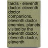 Tardis - Eleventh Doctor: Eleventh Doctor Companions, Eleventh Doctor Enemies, Planets Visited By The Eleventh Doctor, Eleventh Doctor, Eleventh door Source Wikia