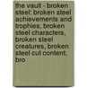 The Vault - Broken Steel: Broken Steel Achievements And Trophies, Broken Steel Characters, Broken Steel Creatures, Broken Steel Cut Content, Bro by Source Wikia