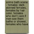 Anime Bath Scene - Females: Dark Skinned Females, Females By Hair Color, Females Who Don't Care If Men See Them Bathe Or Shower, Females Who Have