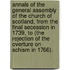 Annals Of The General Assembly Of The Church Of Scotland, From The Final Secession In 1739, To (The Rejection Of The Overture On Schism In 1766).