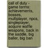 Call Of Duty - Game Terms: Achievements, Bosses, Multiplayer, Npcs, Singleplayer, Acquire Waffle Weapons, Back In The Saddle, Big Baller, Big Ban