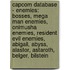 Capcom Database - Enemies: Bosses, Mega Man Enemies, Onimusha Enemies, Resident Evil Enemies, Abigail, Abyss, Alastor, Astaroth, Belger, Bilstein