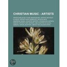 Christian Music - Artists: Artists Believed To Be Independant, Artists Without A Photo, Artists With Websites, Artists With Wikipedia Pages, Coun door Source Wikia
