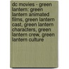 Dc Movies - Green Lantern: Green Lantern Animated Films, Green Lantern Cast, Green Lantern Characters, Green Lantern Crew, Green Lantern Culture door Source Wikia