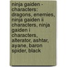 Ninja Gaiden - Characters: Dragons, Enemies, Ninja Gaiden Ii Characters, Ninja Gaiden I Characters, Alterator, Ashtar, Ayane, Baron Spider, Black by Source Wikia