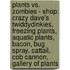 Plants Vs. Zombies - Shop: Crazy Dave's Twiddydinkies, Freezing Plants, Aquatic Plants, Bacon, Bug Spray, Cattail, Cob Cannon, Gallery Of Plants