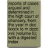 Reports Of Cases Argued And Determined In The High Court Of Chancery, From The Year M Dcc Lxxxix To M Dccc Xvii (Volume 5); With A Digested Index