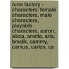 Rune Factory - Characters: Female Characters, Male Characters, Playable Characters, Aaron, Alicia, Anette, Aria, Brodik, Cammy, Camus, Carlos, Ca by Source Wikia
