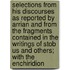 Selections From His Discourses As Reported By Arrian And From The Fragments Contained In The Writings Of Stob Us And Others; With The Enchiridion
