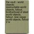 The Vault - World Objects: Destructable World Objects, Fallout: Brotherhood Of Steel World Objects, Fallout: New Vegas World Objects, Fallout 2 W